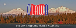 OLAWA<br />Oregon Land And Water Alliance